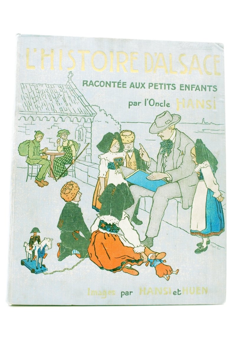L'histoire d'Alsace racontée aux petits enfants par l'Oncle Hansi