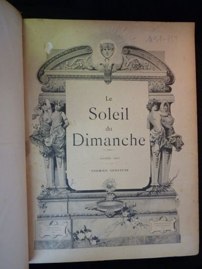 L'Illustré Soleil du Dimanche. 13ème année complète du n°1 du …