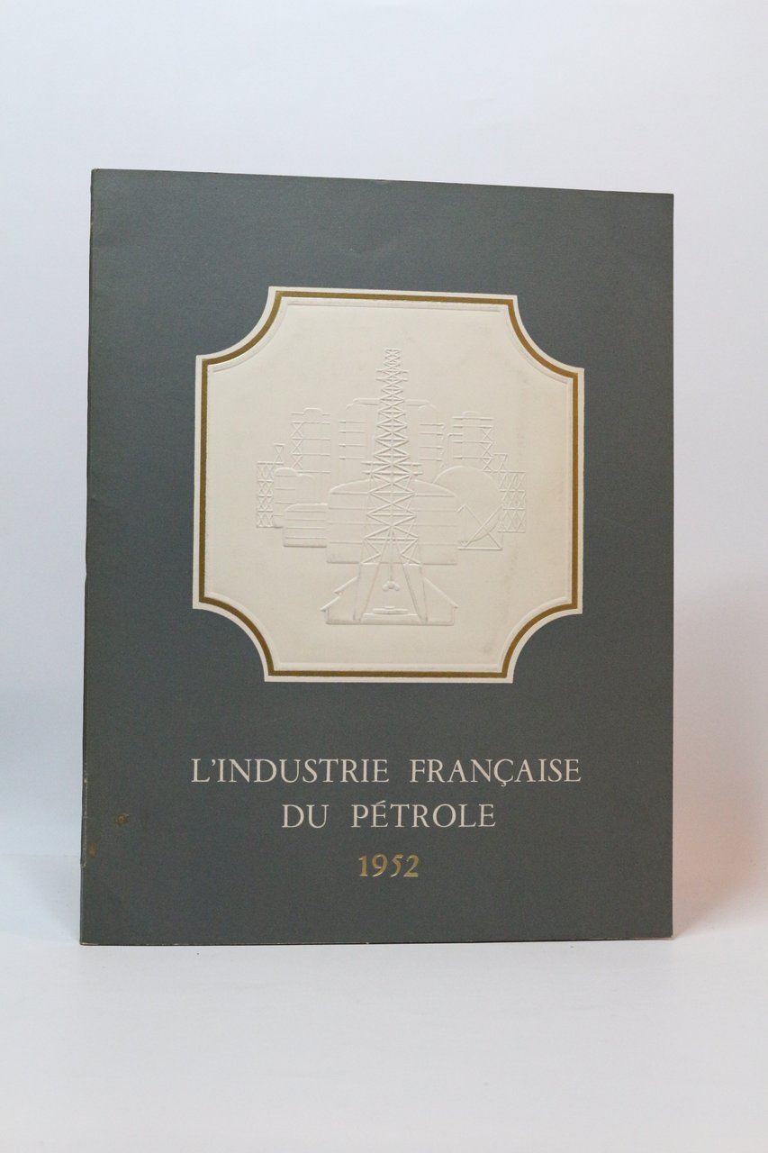 L'industrie française du pétrole en 1952