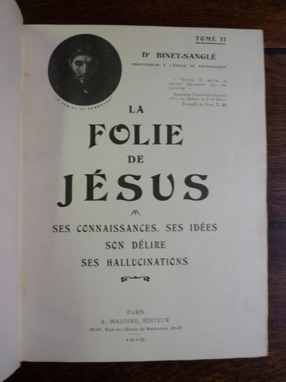 La folie de Jésus, son hérédité, sa constitution, sa physiologie …