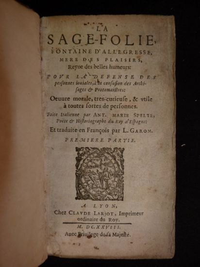 La sage folie de Spelte. Poëte & historiographe du roy …