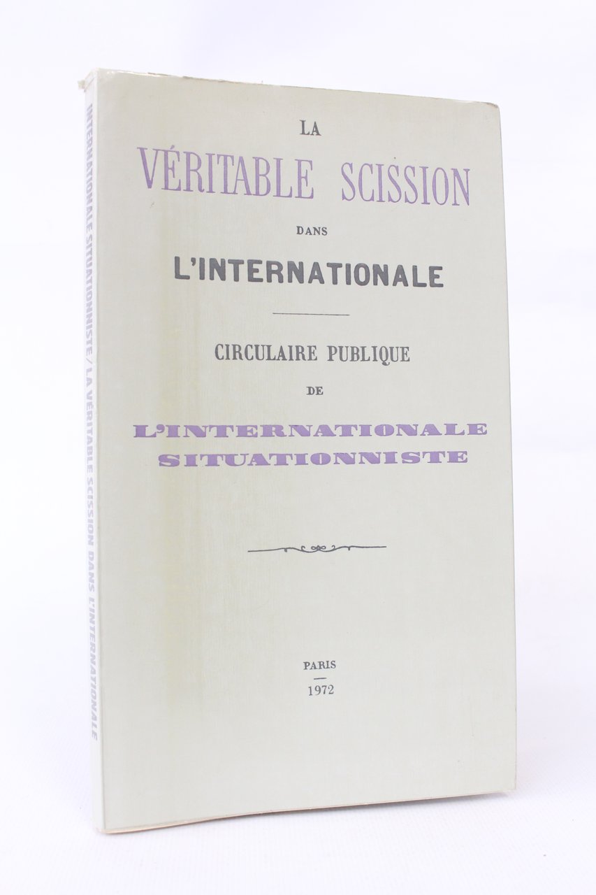 La véritable scission dans l'internationale. Circulaire publique de l'Internationale Situationniste