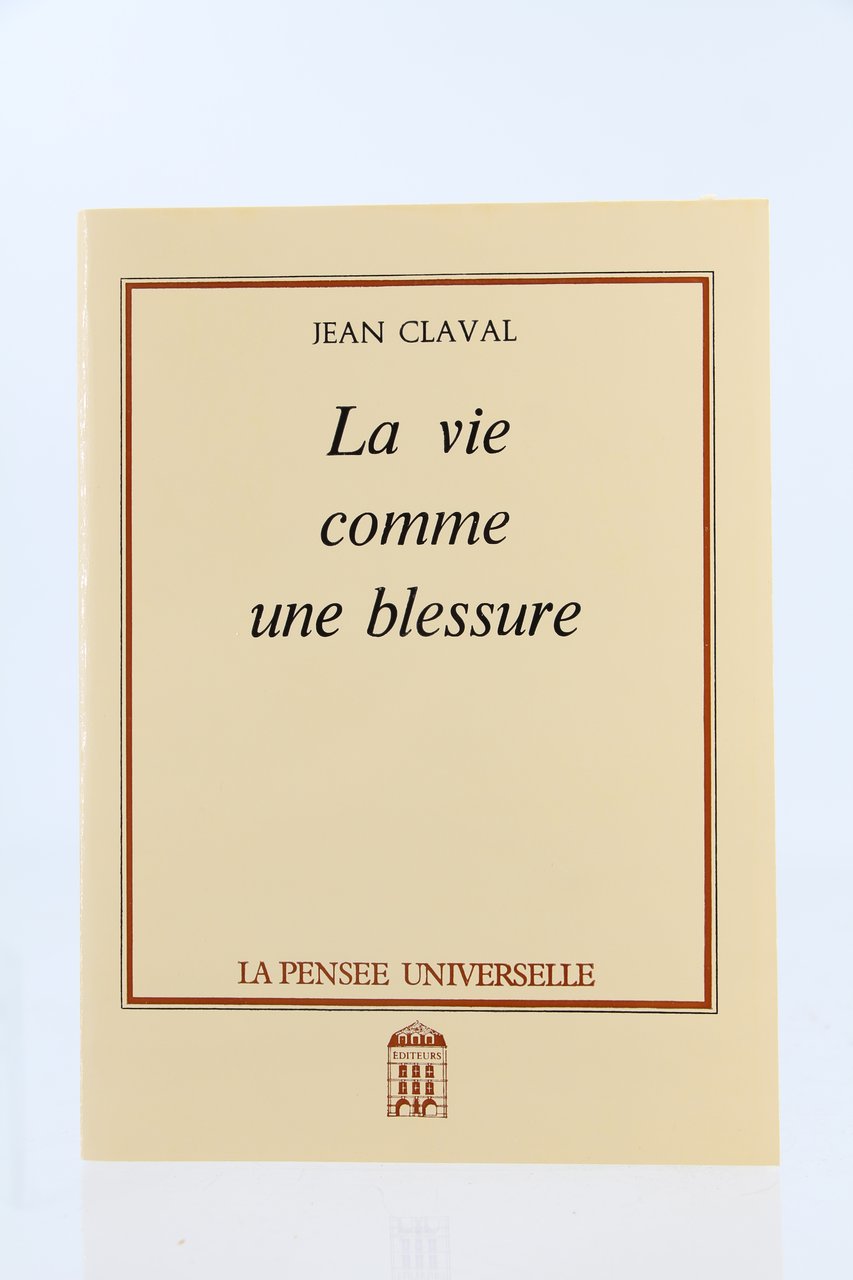 La Vie comme une Blessure