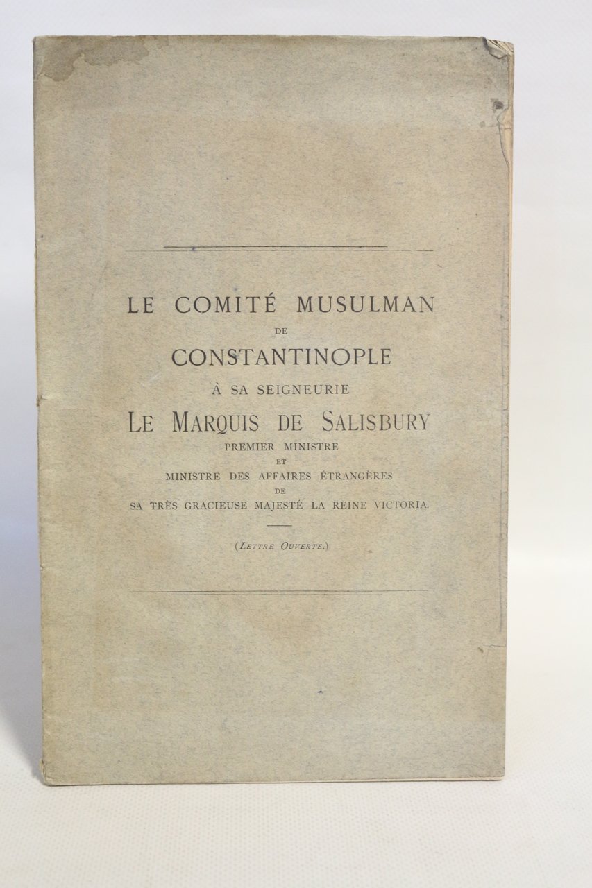 Le comité musulman de Constantinople à sa seigneurie le marquis …