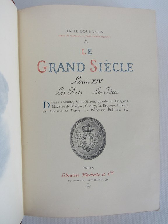 Le Grand siècle. Louis XIV. Les arts, les idées.