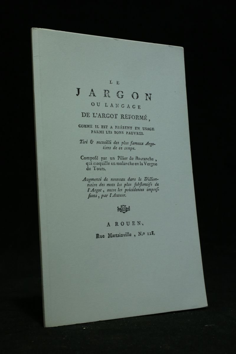 Le jargon ou langage de l'argot réformé comme il est …