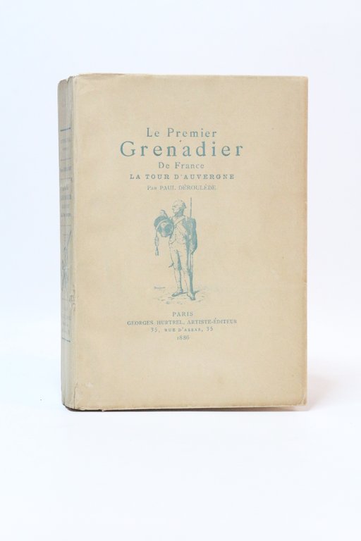 Le premier grenadier de France : La Tour d'Auvergne