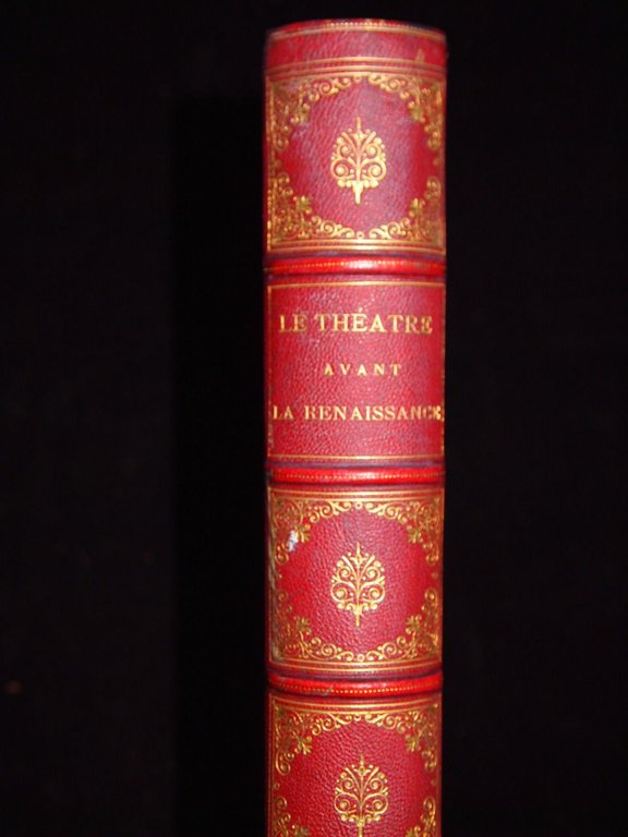 Le théâtre français avant la Renaissance 1450 - 1550. Mystères, …