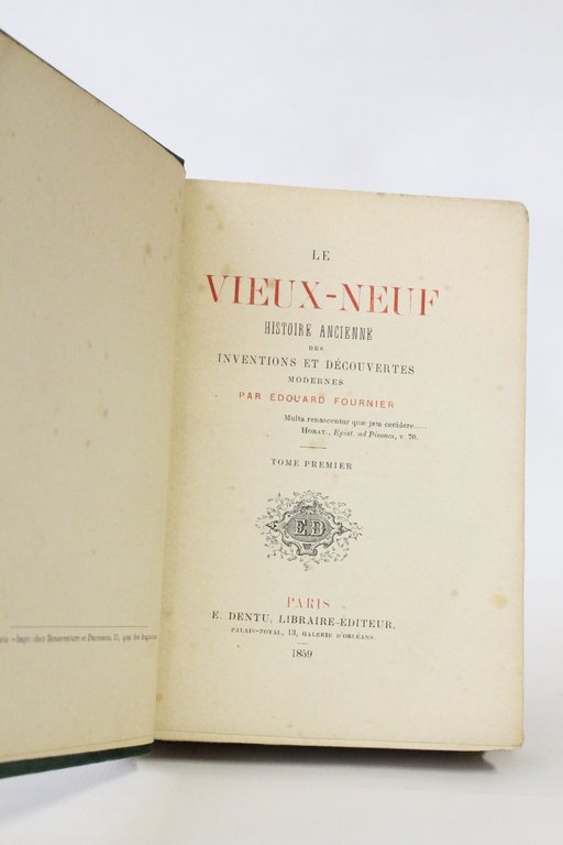 Le vieux neuf. Histoire ancienne des inventions et découvertes modernes