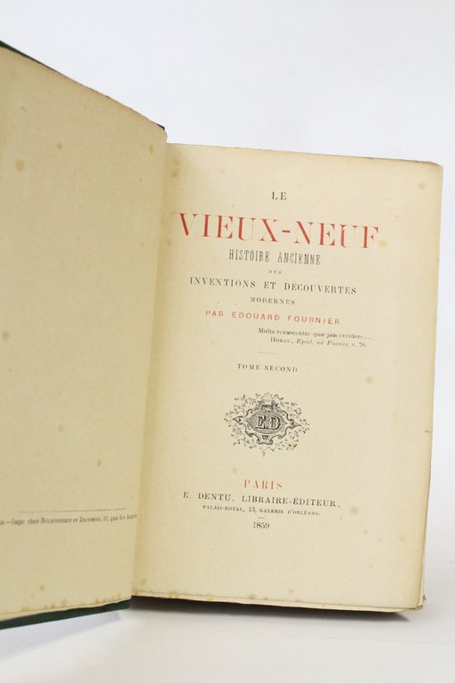 Le vieux neuf. Histoire ancienne des inventions et découvertes modernes