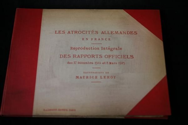 Les atrocités allemandes en France. Reproduction intégrale des rapports officiels …