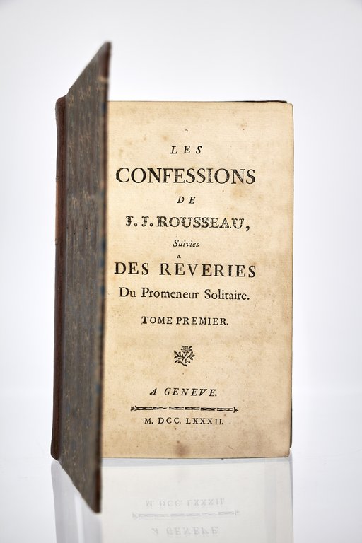 Les Confessions de J. J. Rousseau, suivies des Rêveries du …
