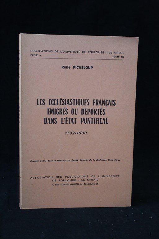 Les ecclésiastiques français émigrés ou déportés dans l'état pontifical 1792-1800