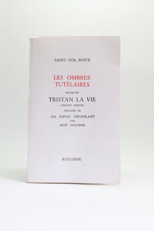 Les ombres tutélaires suivies de Tristan la vie précédés de …
