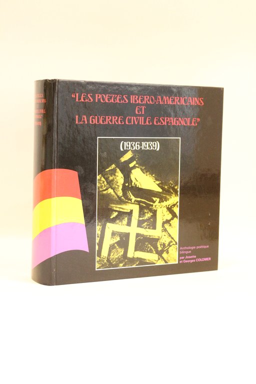 Les poètes ibéro-américains dans la guerre civile espagnole (1936-1939)