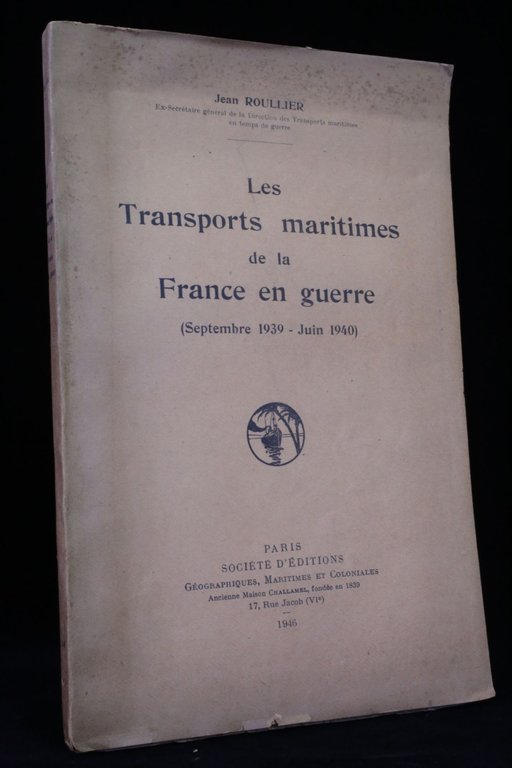 Les transports maritimes de la France en guerre (Septembre 1939- …