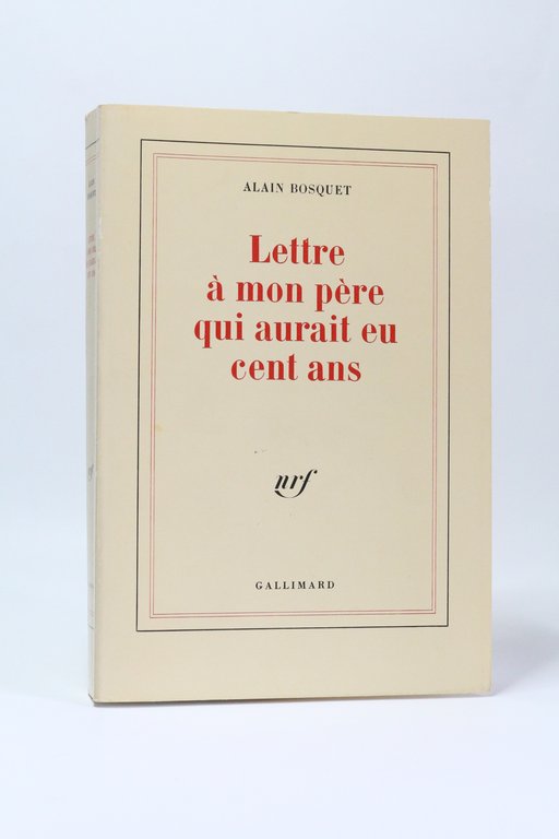 Lettre à mon père qui aurait eu cent ans