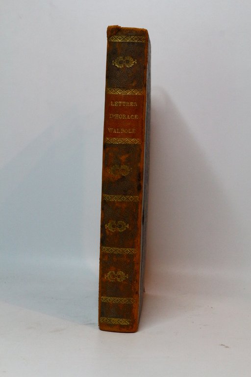 Lettres d'Horace Walpole, depuis comte d'Orford, à Georges Montagu depuis …