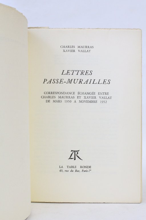 Lettres passe-murailles. Correspondance échangée entre entre Charles Maurras et Xavier …