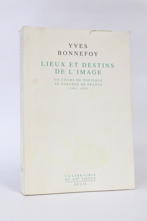 Lieux et destins de l'image - Un cours de poétique …