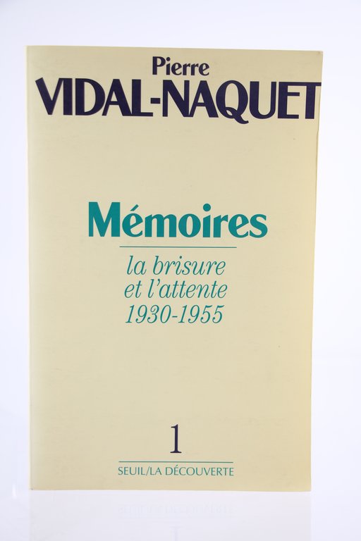 Mémoires. Tome I : La Brisure et l'Attente 1930-1955. - …