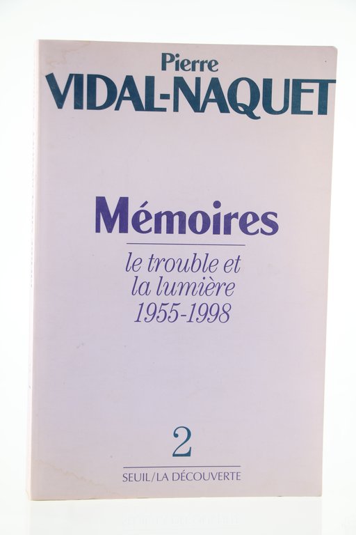 Mémoires Tome II. Le Trouble et la Lumière 1955-1998