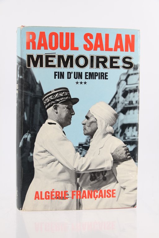 Mémoires, tome III : Fin d'un Empire - "Algérie française" …