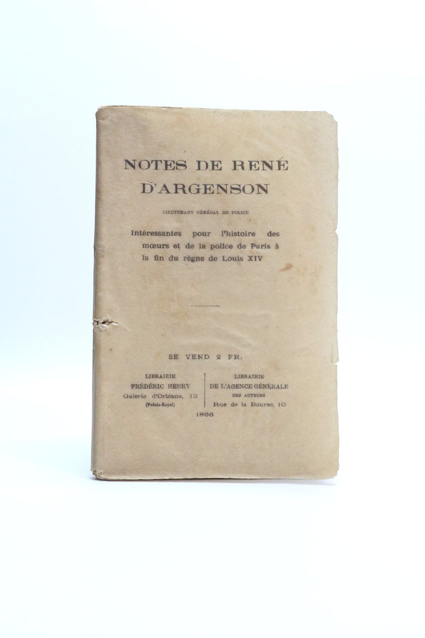 Notes de René d'Argenson lieutenant général de police intéressantes pour …