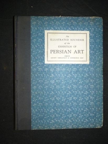 Persian art. An illustrated souvenir of the exhibition of persian …