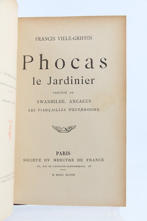 Phocas le Jardinier précédé de Swanhilde, Ancaeus, Les Fiançailles d'Euphrosine