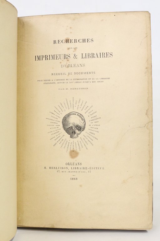 Recherches sur les imprimeurs et libraires d'Orléans. Recueil des documents …