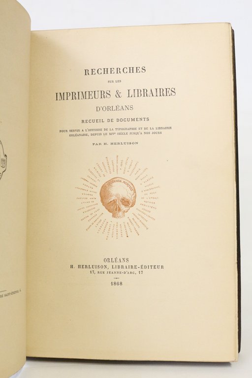 Recherches sur les imprimeurs et libraires d'Orléans. Recueil des documents …