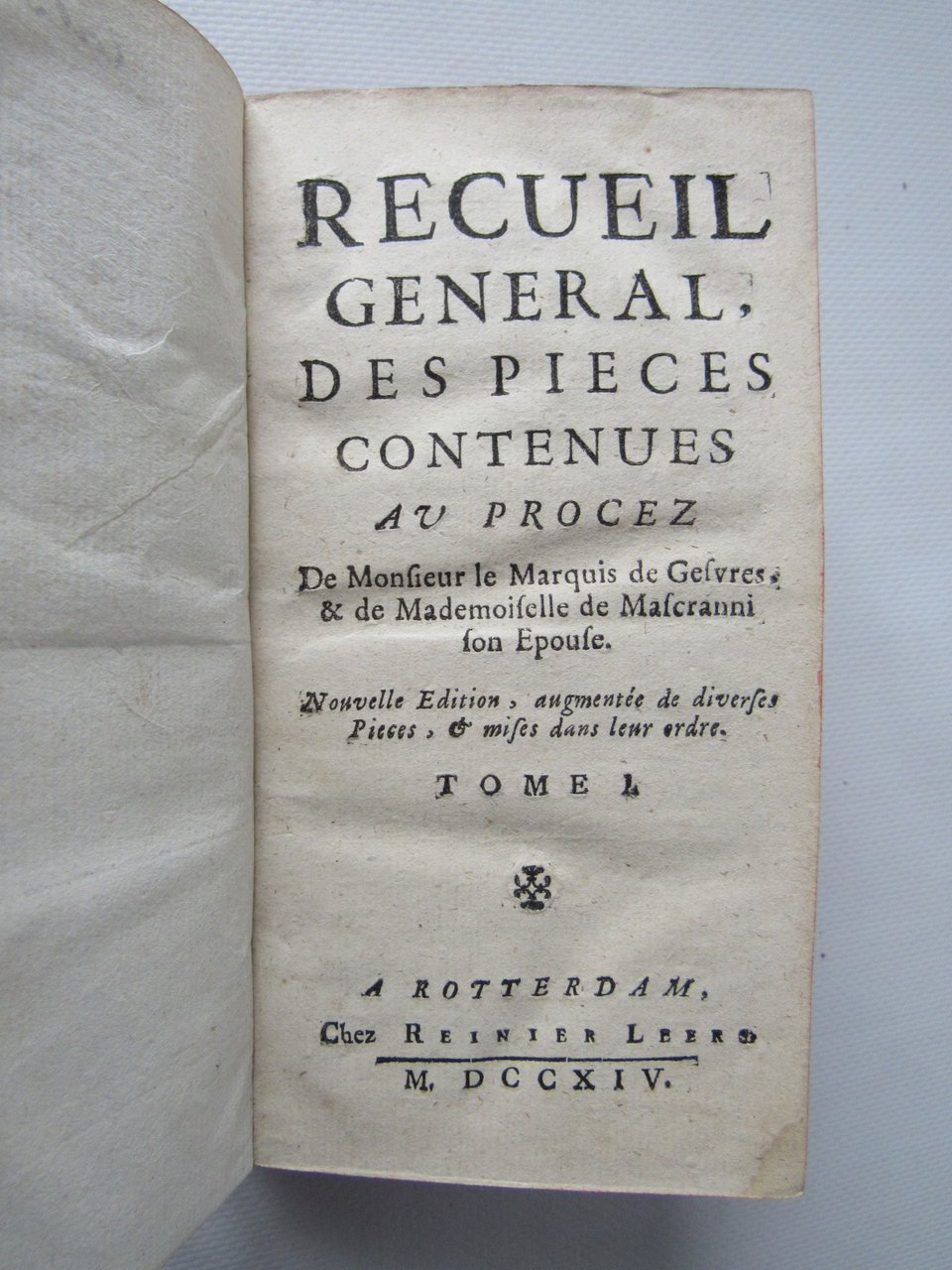 Recueil general, des pieces contenues au procez de Monsieur le …