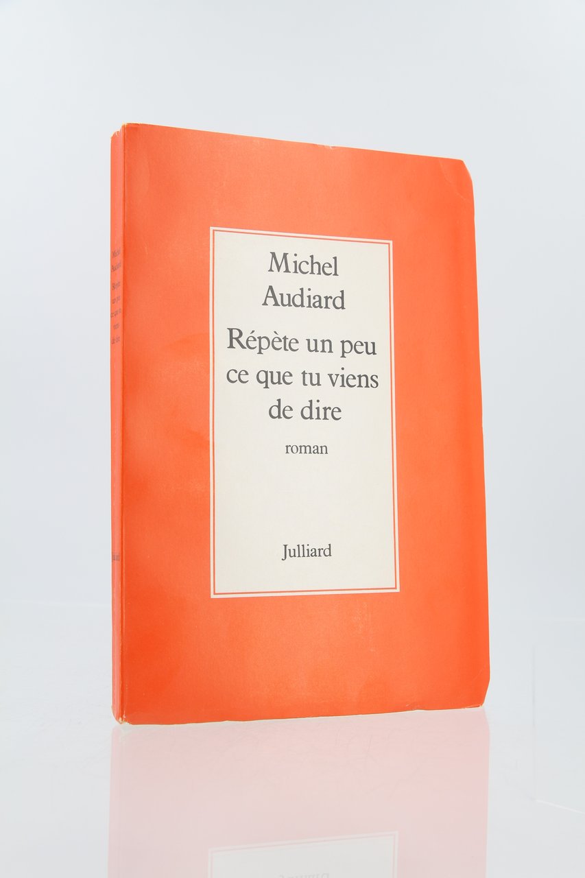 Répète un peu ce que tu viens de dire