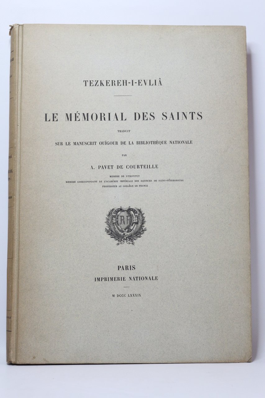 Tezkereh-I-Evliâ. Le mémorial des saints traduit sur le manuscrit Ouïgour …