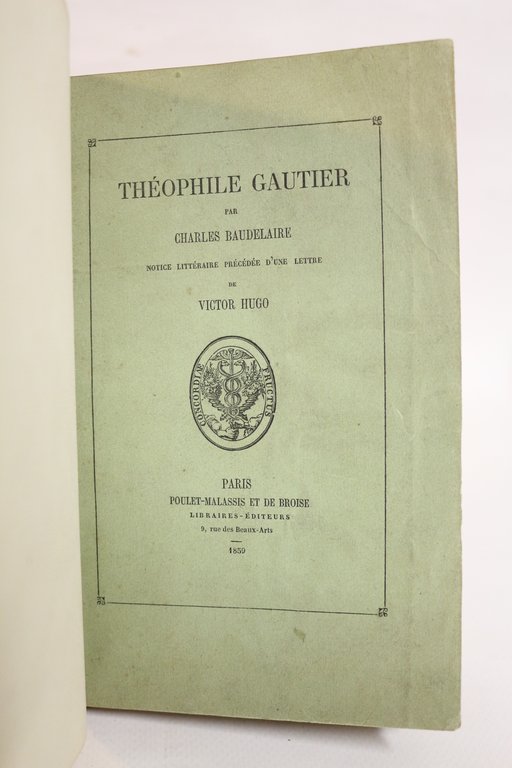 Théophile Gautier. Notice littéraire précédée d'une lettre de Victor Hugo
