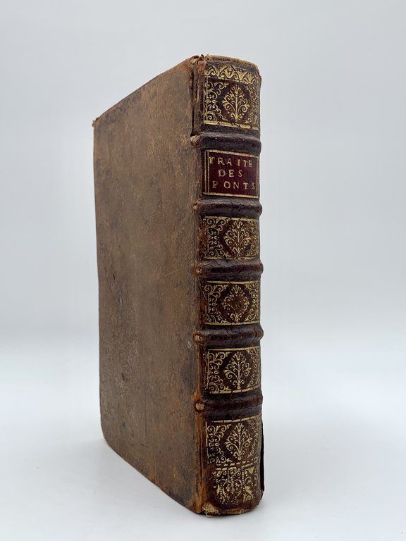 Traité des ponts, ou il est parlé de ceux des …