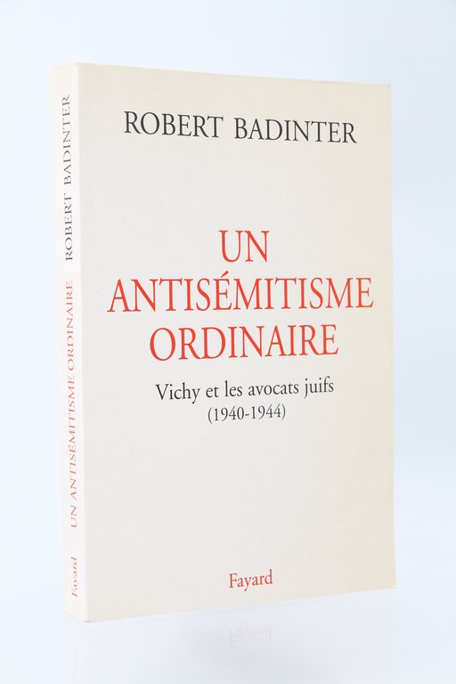 Un antisémitisme ordinaire, Vichy et les avocats juifs (1940-1944)