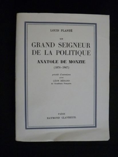 Un grand seigneur de la politique Anatole de Monzie (1876-1947)