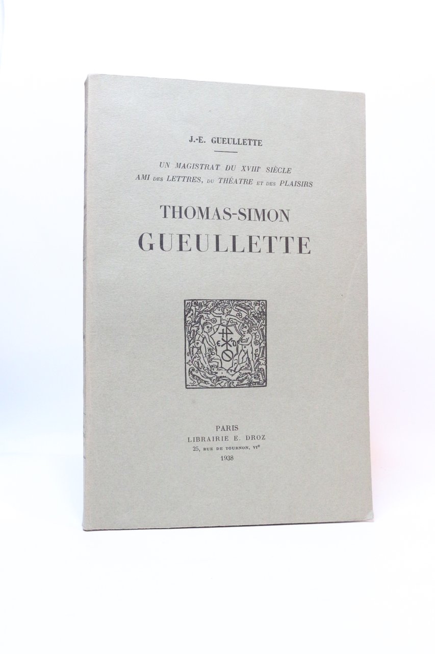 Un magistrat du XVIIIème siècle, ami des lettres, du théâtre …