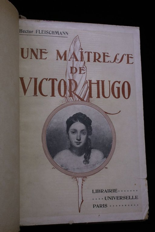 Une maîtresse de Victor Hugo d'après des documents nouveaux et …