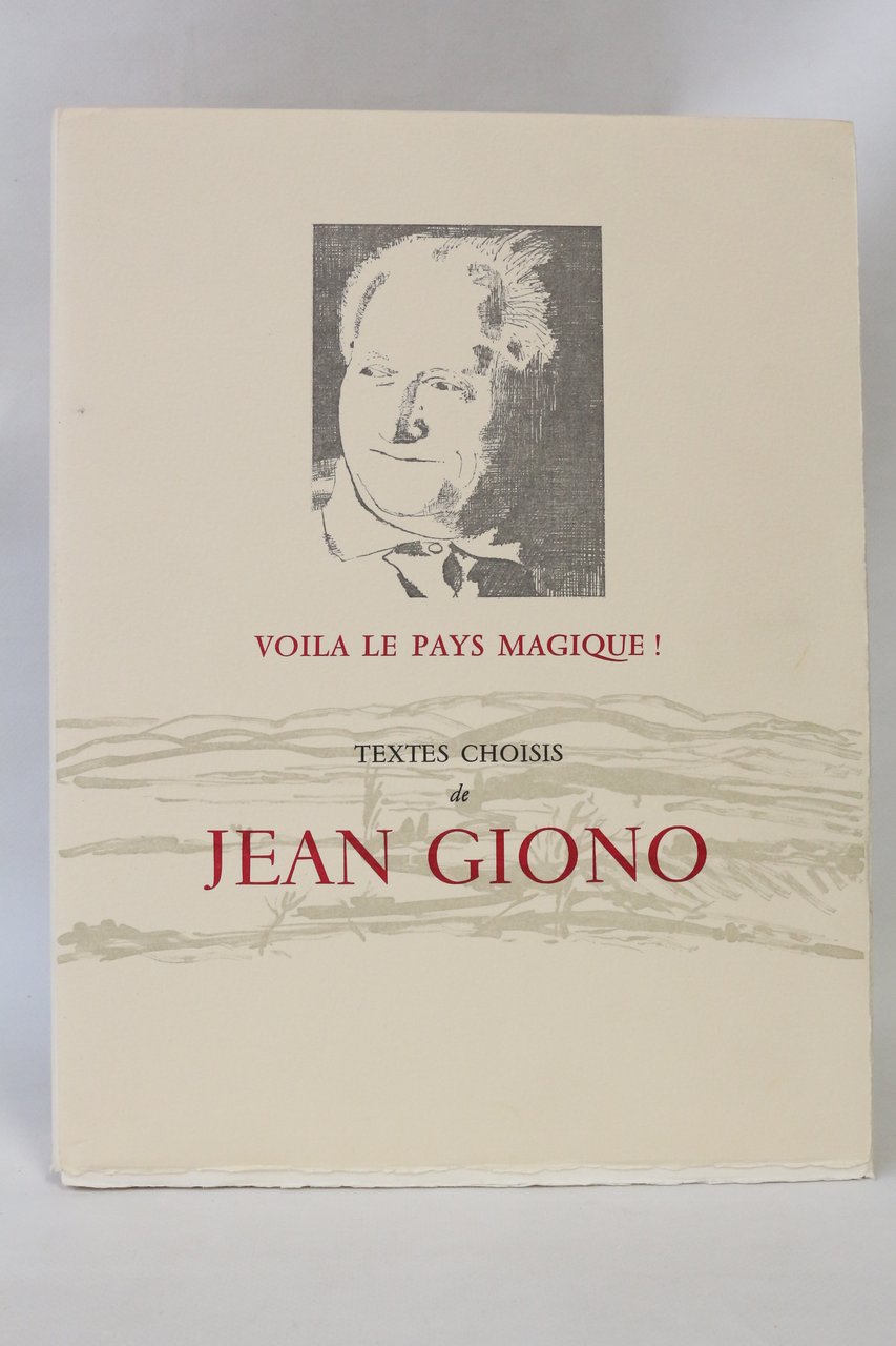 Voilà le pays magique ! Textes choisis de Jean Giono