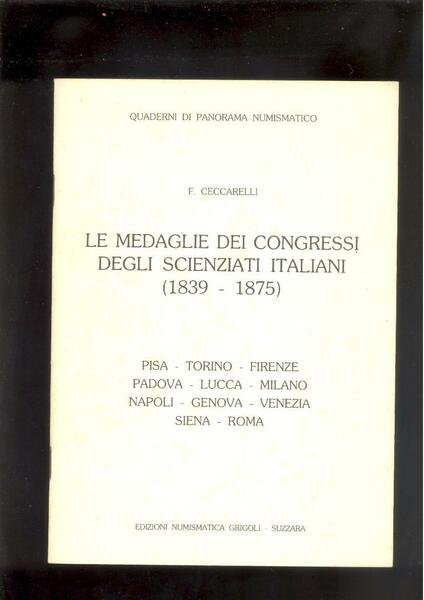 LE MEDAGLIE DEI CONGRESSI DEGLI SCIENZIATI ITALIANI ( 1839 - …