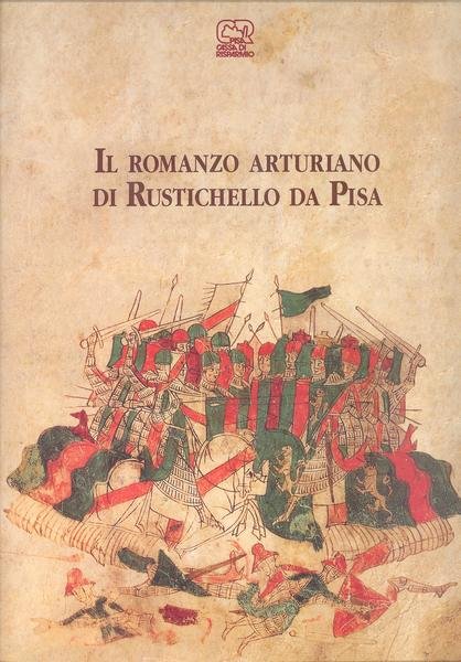 IL ROMANZO ARTURIANO DI RUSTICHELLO DA PISA