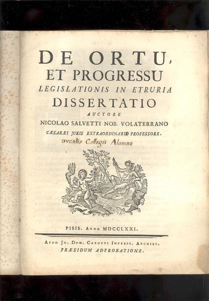 DE ORTU,ET PROGRESSU LEGISLATIONIS IN ETRURIA. DISSERTATIO.