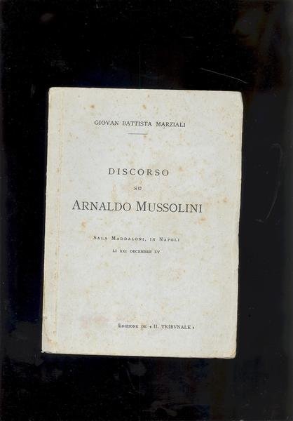 DISCORSO SU ARNALDO MUSSOLINI