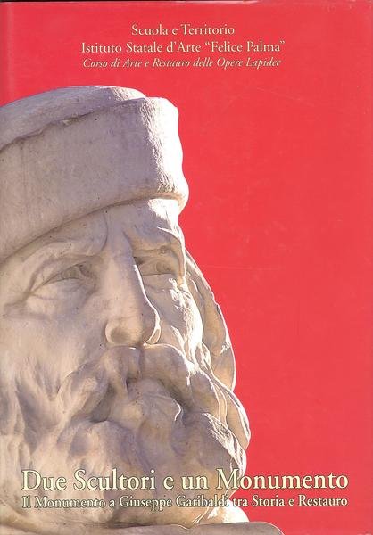 DUE SCULTORI E UN MONUMENTO. IL MONUMENTO A GIUSEPPE GARIBALDITRA …