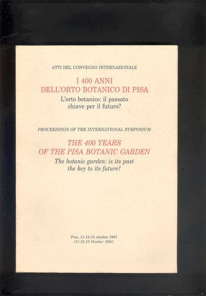 I 400 ANNI DELL'ORTO BOTANICO DI PISA