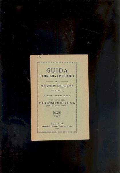 GUIDA STORICO ARTISTICA DEI MONASTERI SUBLACENSI ILLUSTRATA