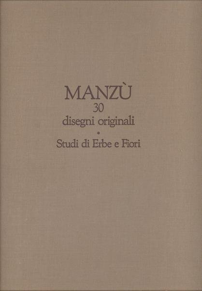 MANZU' 30 DISEGNI ORIGINALI / STUDI DI ERBE E FIORI …